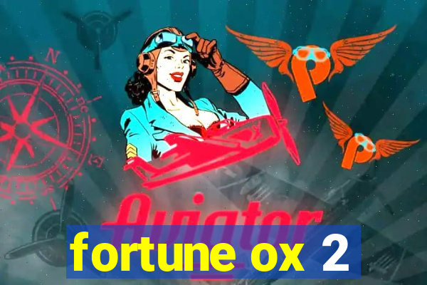 fortune ox 2